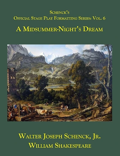 Schenck's Official Stage Play Formatting Series: Vol. 6: A Midsummer Night's Dream
