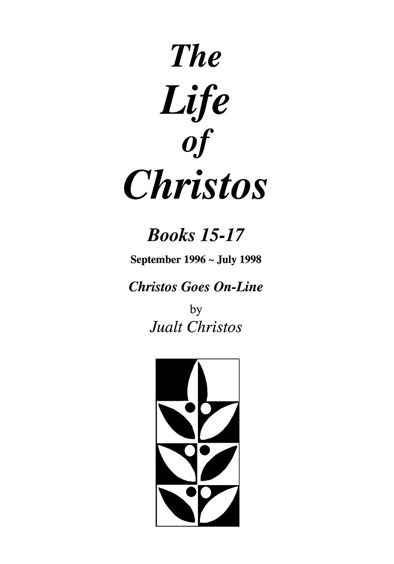 The Life of Christos, Book 15-17: by Jualt Christos