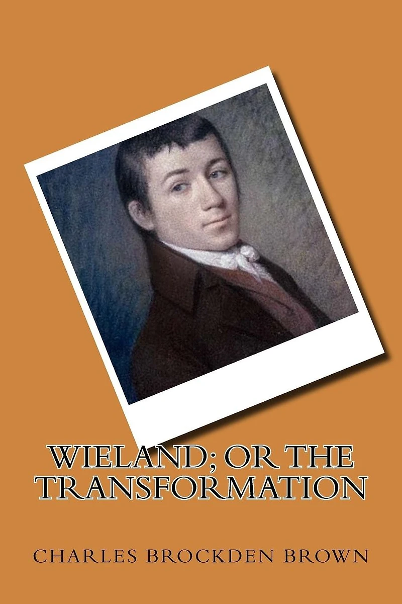 Wieland, or the Transformation