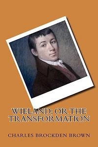 Wieland, or the Transformation
