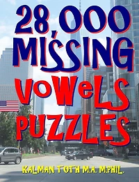 28,000 Missing Vowels Puzzles: Boost Your IQ & Improve Memory While Having Fun