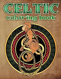 Celtic Coloring Book: Spiritual Celtic Designs and Stress Relieving Mandalas Inspired by Celtic Mythology & Symbols