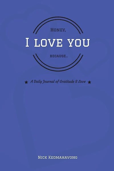 Honey, I Love You Because...