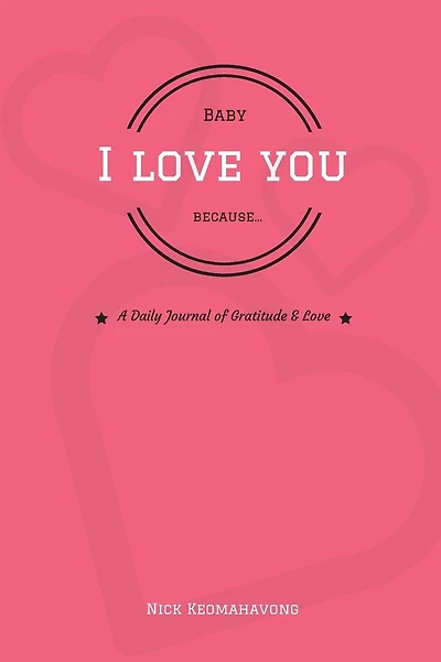 Baby, I Love You Because...