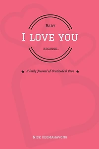 Baby, I Love You Because...