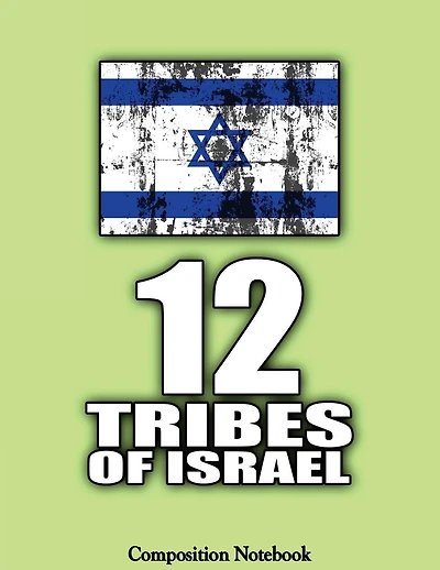 12 Tribes Of Israel: Hebrew Israelite Notebook (Composition Book Journal) (8.5 x 11 Large)