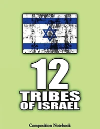 12 Tribes Of Israel: Hebrew Israelite Notebook (Composition Book Journal) (8.5 x 11 Large)