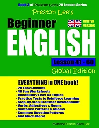 Preston Lee's Beginner English Lesson 41 - 60 Global Edition (British Version)