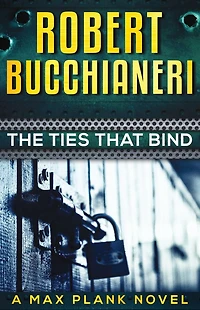 The Ties That Bind: : Max Plank Mystery Series Book 2