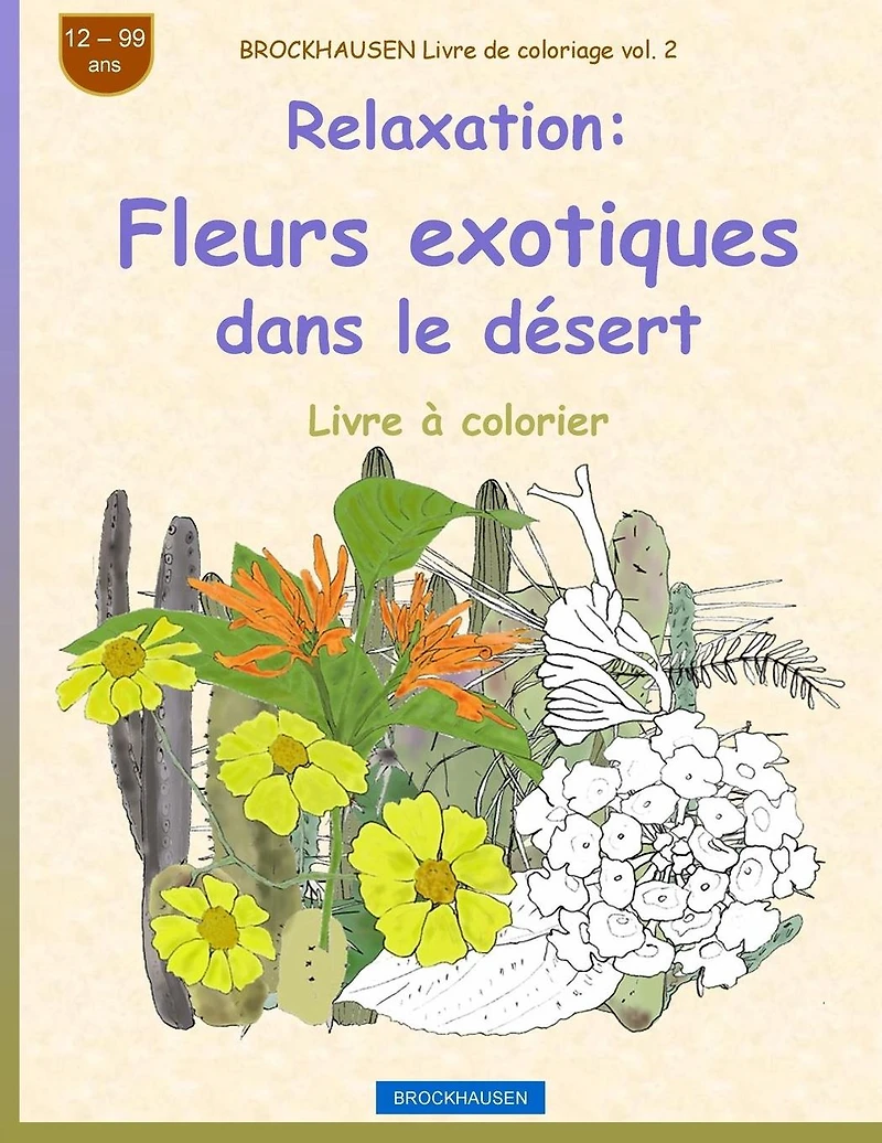 BROCKHAUSEN Livre de coloriage vol. 2 - Relaxation: Fleurs exotiques dans le d�sert
