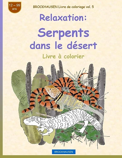 BROCKHAUSEN Livre de coloriage vol. 5 - Relaxation: Serpents dans le désert