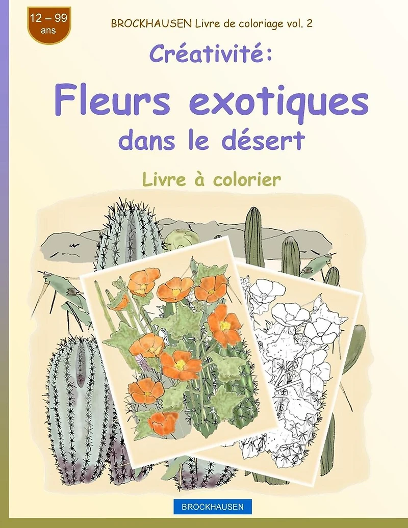 BROCKHAUSEN Livre de coloriage vol. 2 - Créativité: Fleurs exotiques dans le désert