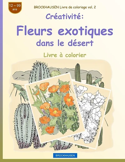 BROCKHAUSEN Livre de coloriage vol. 2 - Créativité: Fleurs exotiques dans le désert