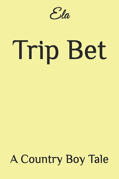 Trip Bet: A Country Boy Tale
