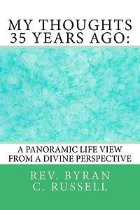 My Thoughts 35 Years Ago: : A Panoramic Life View From A Divine Perspective