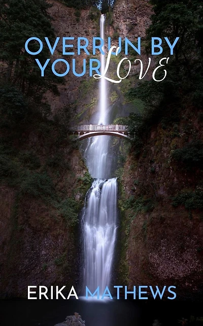 Overrun By Your Love