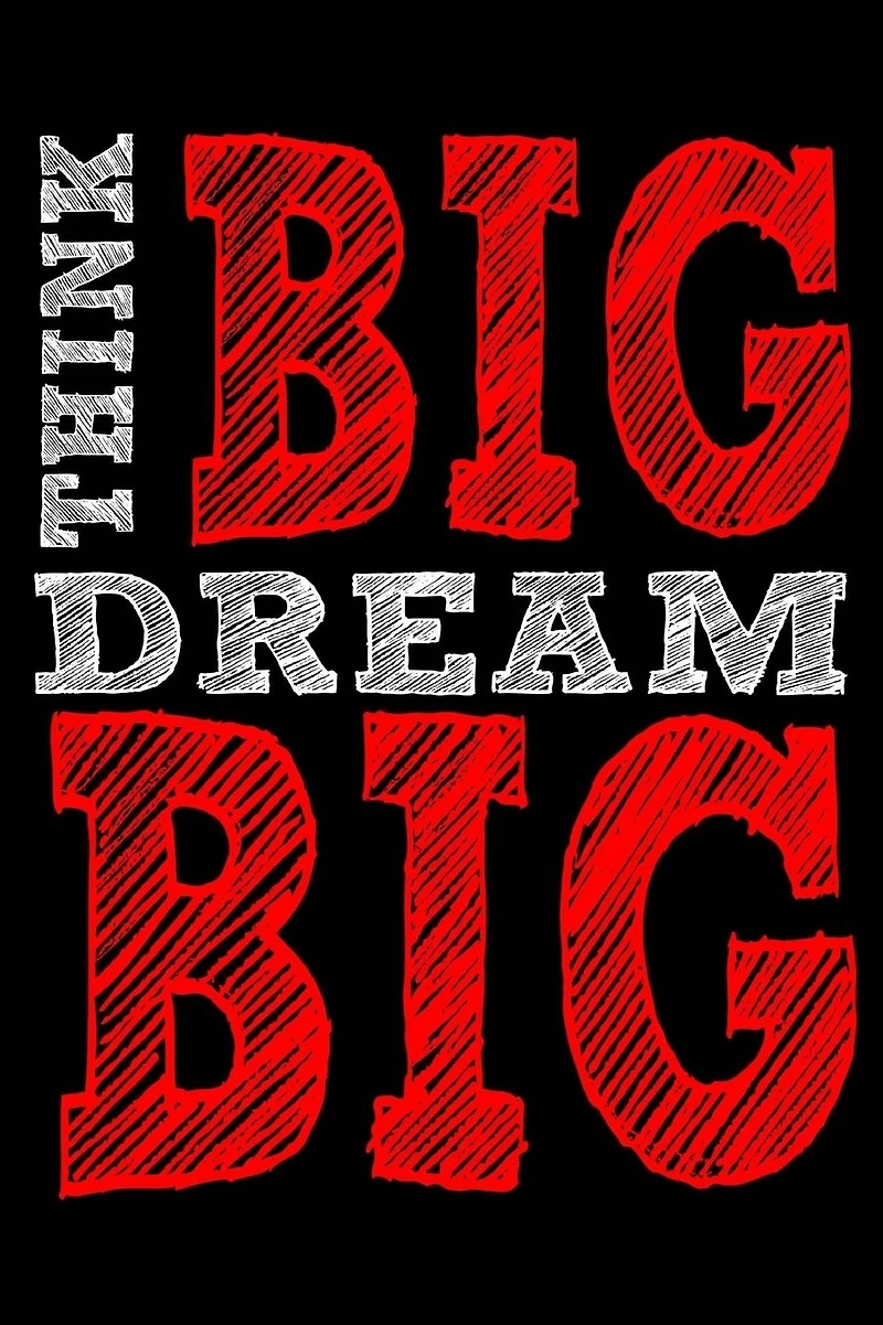 Think Big Dream Big
