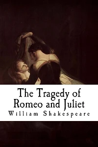The Tragedy of Romeo and Juliet: Romeo and Juliet