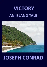 Victory: An Island Tale Joseph Conrad
