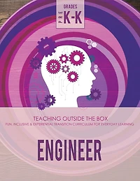 Engineer: Grades Pre K-K: Fun, inclusive & experiential transition curriculum for everyday learning