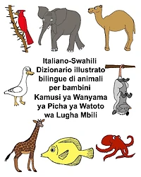 Italiano-Swahili Dizionario illustrato bilingue di animali per bambini