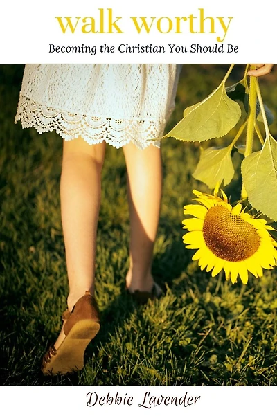 Walk Worthy: Becoming the Christian You Should Be
