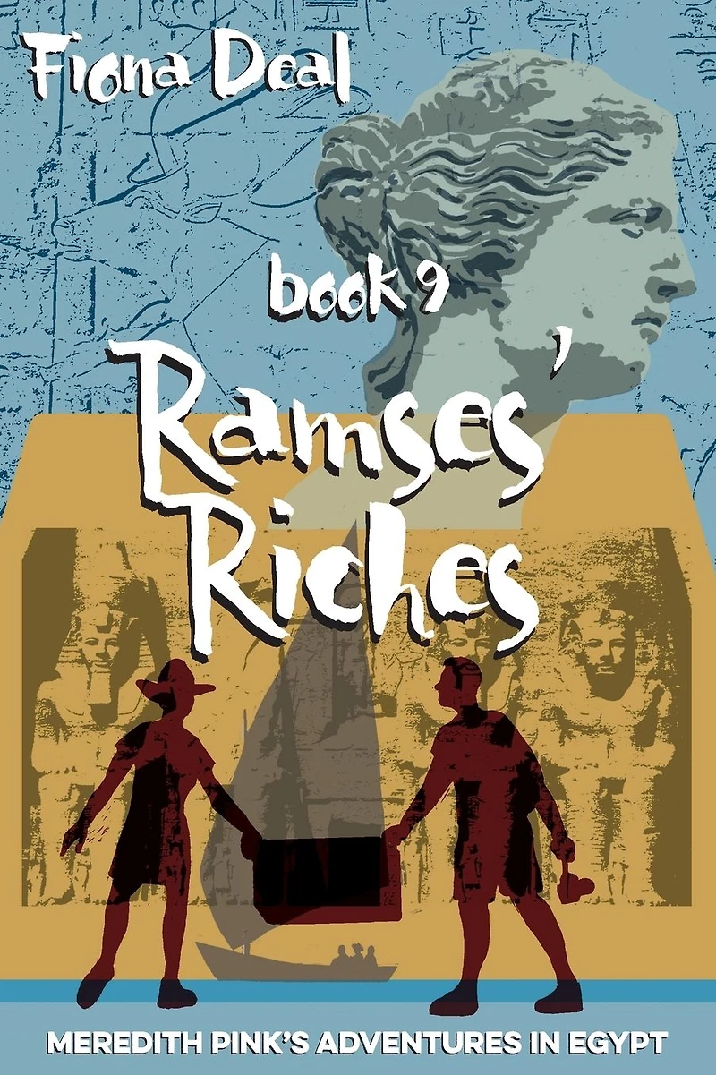 Ramses' Riches: Book nine of Meredith Pink's Adventures in Egypt - a mystery of modern and accent Egypt