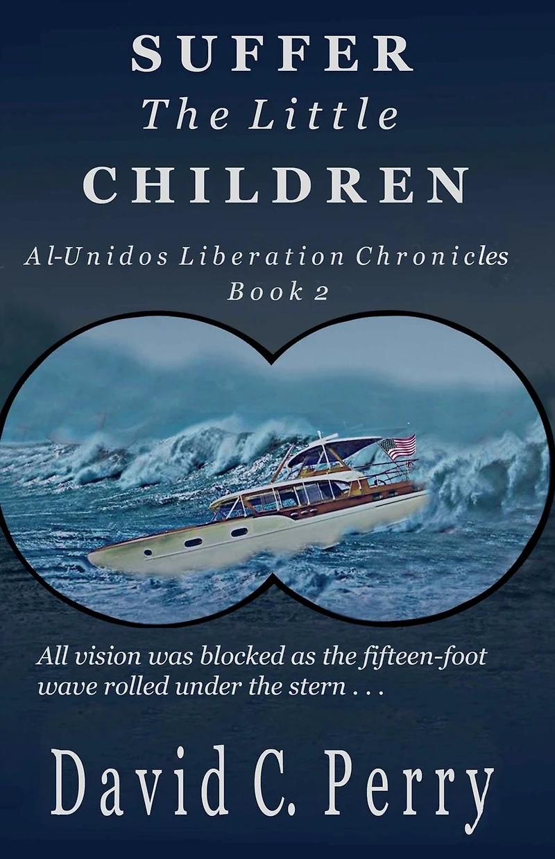 Suffer the Little Children: Al-Unidos Liberation Chronicles Book 2