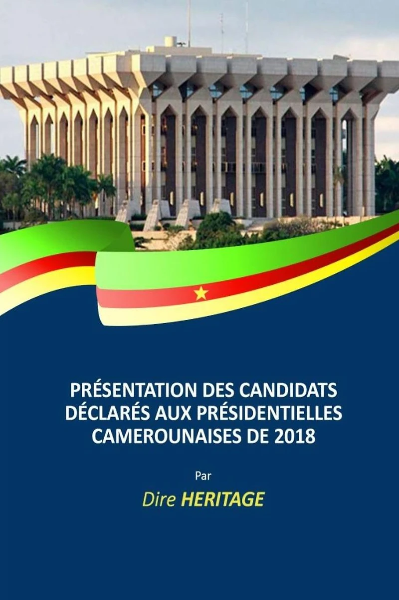 Pr�sentation des candidats d�clar�s aux Pr�sidentielles Camerounaises de 2018