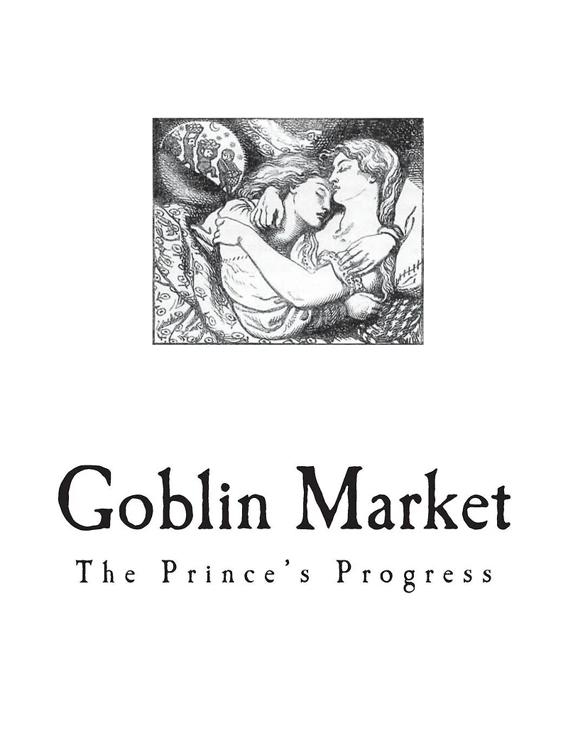 Goblin Market, the Prince's Progress, and Other Poems