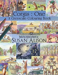 Corgis: One: A dog lover's greyscale colouring book