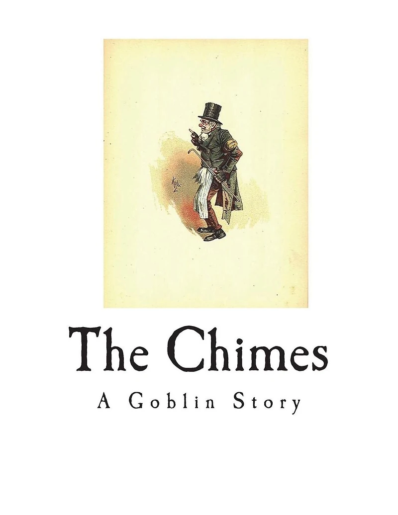 The Chimes: A Goblin Story (Annotated)