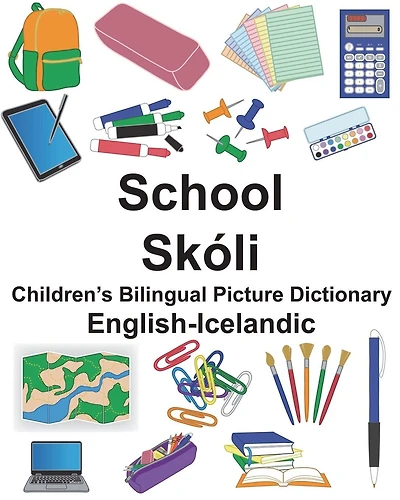 English-Icelandic School/Skóli Children's Bilingual Picture Dictionary