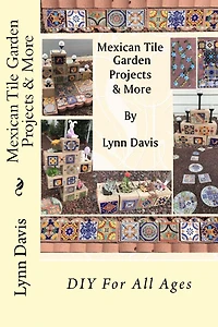 Mexican Tile Garden Projects & More