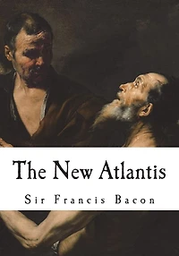 The New Atlantis: A Utopian Novel