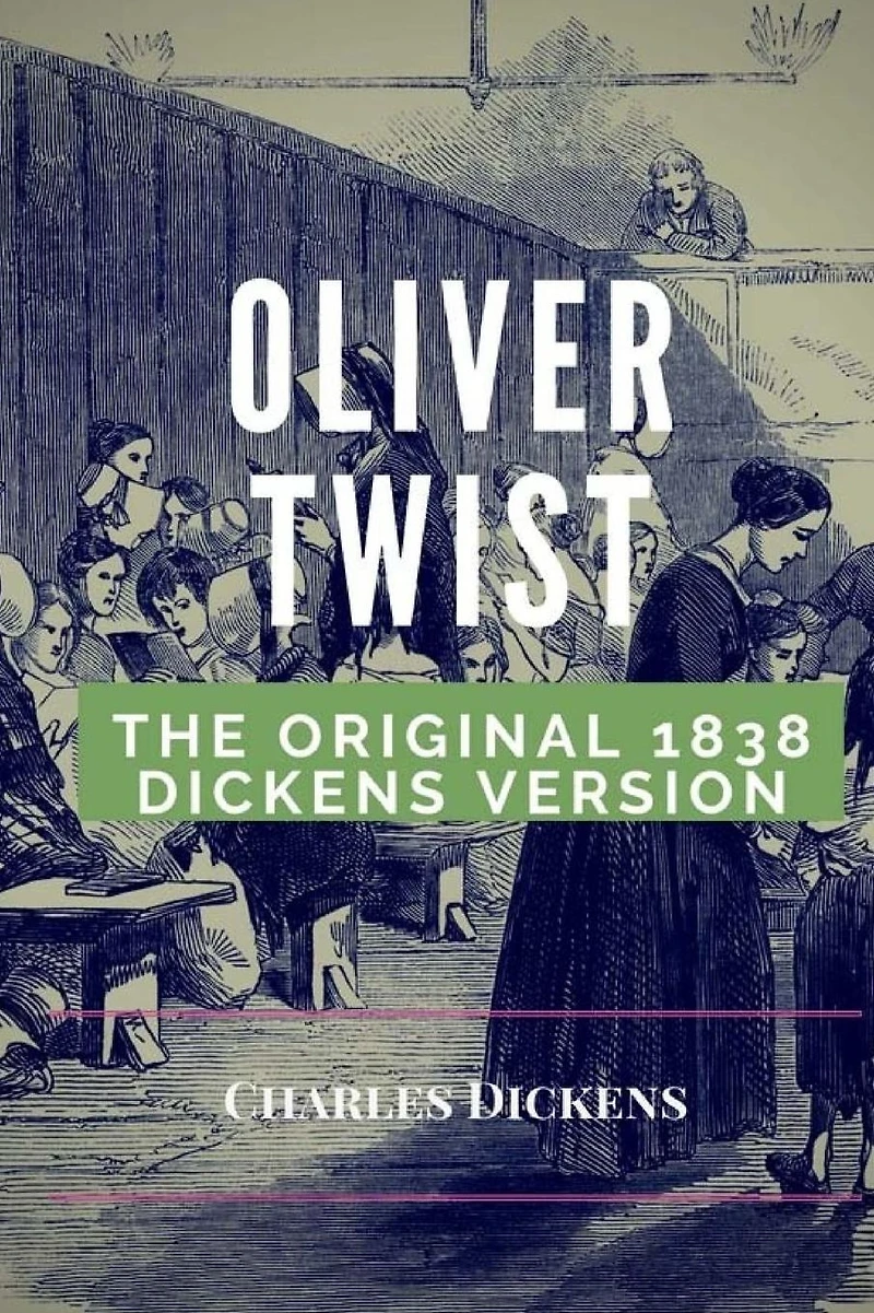 Oliver Twist: The original 1848 Dickens version