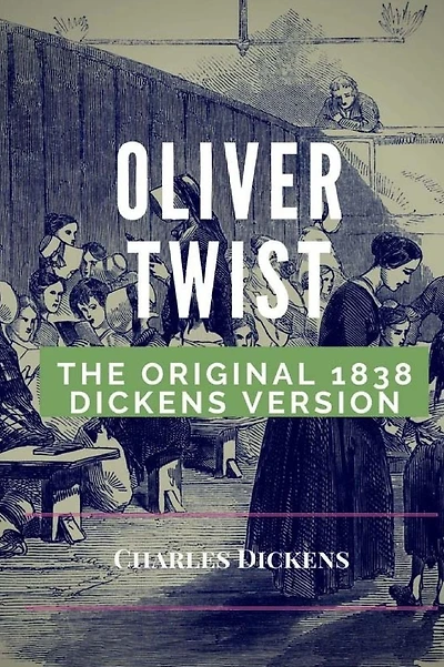 Oliver Twist: The original 1848 Dickens version
