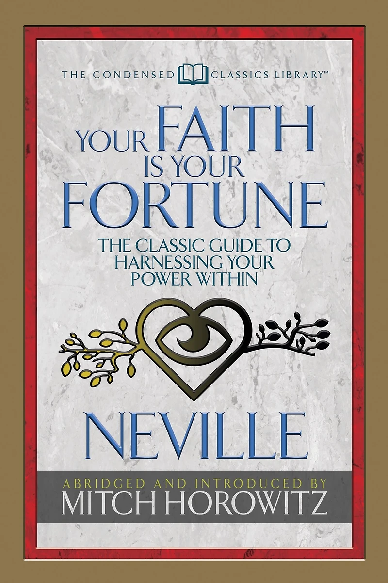 Your Faith is Fortune: The Classic Guide to Harnessing Power Within (Abridged)