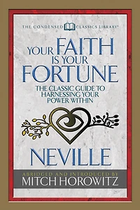 Your Faith is Fortune: The Classic Guide to Harnessing Power Within (Abridged)