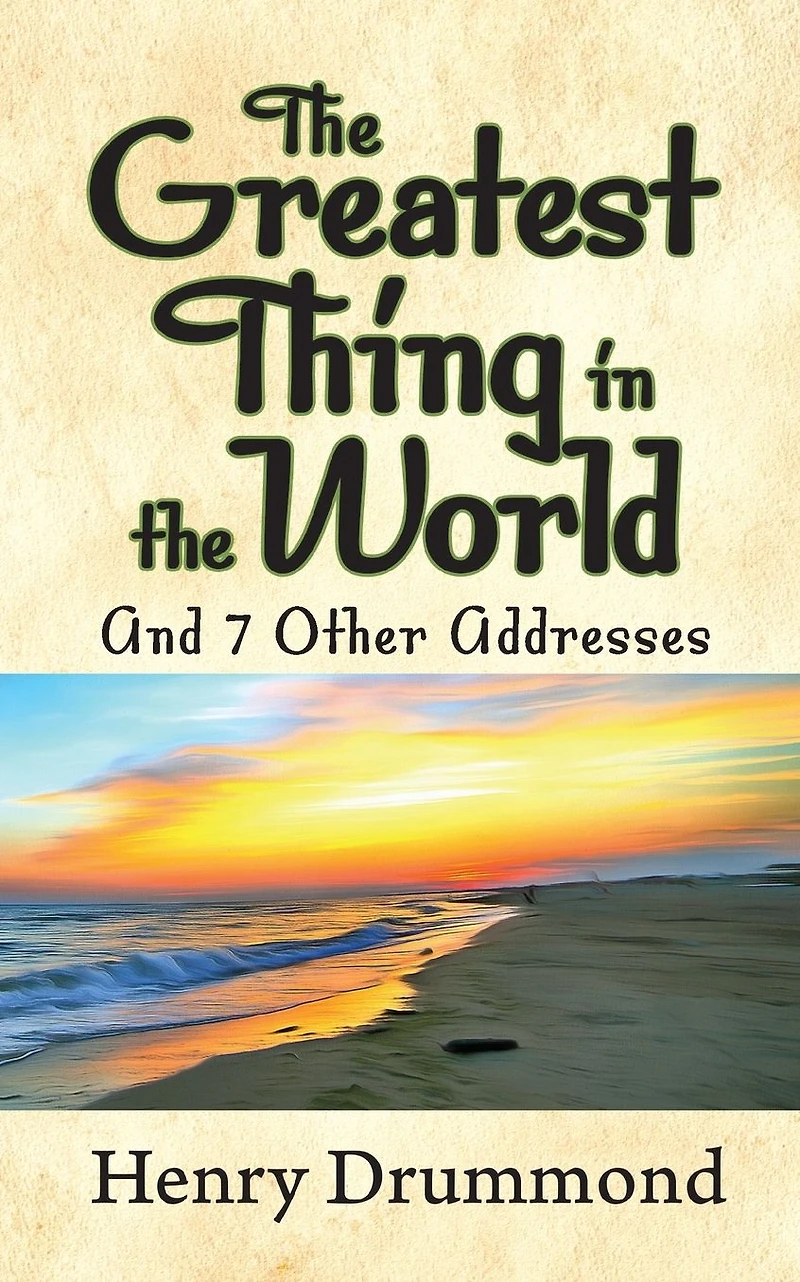 the Greatest Thing World and 7 Other Addresses