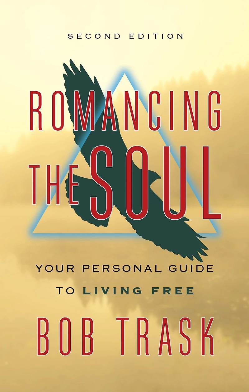 Romancing the Soul: Your Personal Guide to Living Free