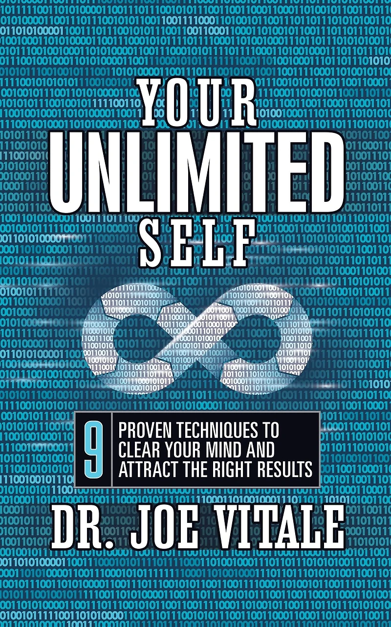 Your Unlimited Self: 9 Proven Techniques to Clear Mind and Attract the Right Results