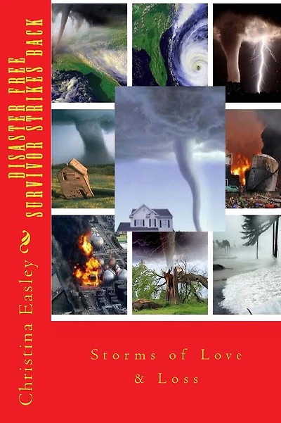 Disaster Free Survivor Strikes Back: Storms of Love & Loss