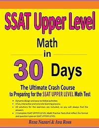 SSAT Upper Level Math in 30 Days: The Ultimate Crash Course to Preparing for the SSAT Upper Level Math Test