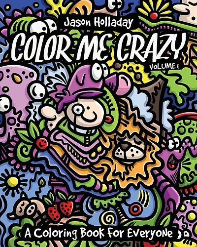 Color Me Crazy: A Coloring Book for Everyone