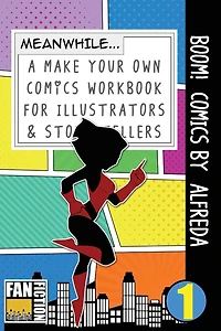 Boom! Comics by Alfreda: A What Happens Next Comic Book for Budding Illustrators and Story Tellers