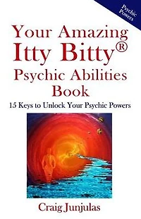 Your Amazing Itty Bitty Psychic AbilitiesBook: 15 Keys to Unlock Your Psychic Powers