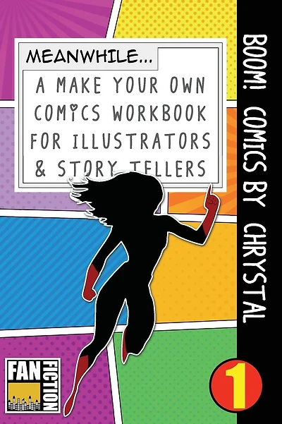 Boom! Comics by Chrystal: A What Happens Next Comic Book for Budding Illustrators and Story Tellers
