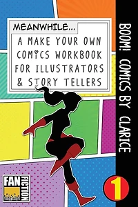 Boom! Comics by Clarice: A What Happens Next Comic Book for Budding Illustrators and Story Tellers
