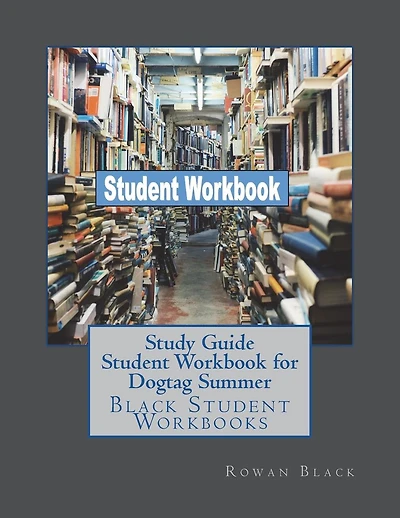 Study Guide Student Workbook for Dogtag Summer: Black Student Workbooks